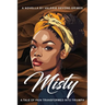 Misty: A Tale of Pain Transformed into Triumph