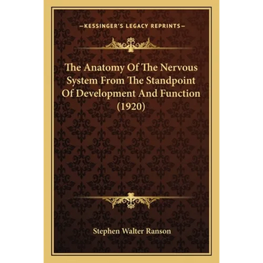 The Anatomy Of The Nervous System From The Standpoint Of Development And Function (1920)