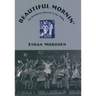 Beautiful Mornin': The Broadway Musical in the 1940s