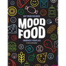 Mood Food: Eat Your Feelings, Embrace Your Life