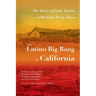 Latino Big Bang in California: The Diary of Justo Veytia, a Mexican Forty-Niner