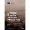 Landscape Urbanism and Green Infrastructure