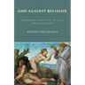 God Against Religion: Rethinking Christian Theology Through Worship