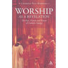 Worship as a Revelation: The Past Present and Future of Catholic Liturgy