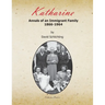 Katharine: Annals of an Immigrant Family, 1866-1964