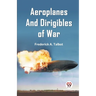 Aeroplanes and Dirigibles of War