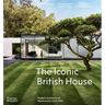 The Iconic British House: Modern Architectural Masterworks Since 1900