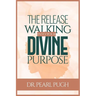The Release: Walking Into Your Divine Purpose