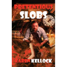 Pretentious Slobs