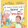 My Favorite Founding Father is Baron von Steuben: A Whimsical, Read-aloud Picture Book for Curious Kids