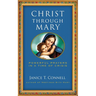 Christ Through Mary: Powerful Prayers in a Time of Crisis