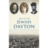 Stories of Jewish Dayton