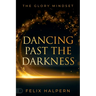 Dancing Past the Darkness: The Glory Mindset