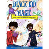 Black Kid Magic: Young, Gifted and Black and Making History