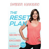The Reset Plan: Lose the Secrets, Lose the Excuses, Lose the Weight