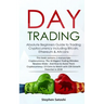 Day Trading: Absolute Beginners Guide to Trading Cryptocurrency including Bitcoin, Ethereum & Altcoins