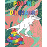 Pooping dinosaurs: Funny Dinosaur poop Coloring Book Full of Fun Dinosaurs to Color, Pooping for Stress Relief and Relaxation