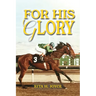 For His Glory