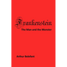 Frankenstein: The Man and the Monster