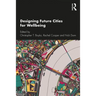 Designing Future Cities for Wellbeing
