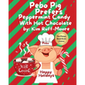 Pebo Pig Prefers Peppermint Candy With Hot Chocolate