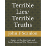 Terrible Lies/ Terrible Truths: Essays on the American and Israeli Perpetual War Plutocracies