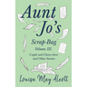 Aunt Jo's Scrap-Bag, Volume III;Cupid and Chow-chow, and Other Stories