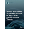 Modern Approaches to Non-Perturbative QCD and other Confining Gauge Theories