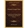 Women's Gospel Trios: A Collection Of Gospel Songs Arranged For The Use Of Women