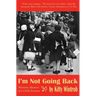 I'm Not Going Back: Wartime Memoir of a Child Evacuee