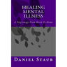 Healing Mental Illness: A Pilgrimage From Birth To Home