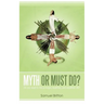 Myth or Must Do?: Do You Want to Live a Longer, Healthier, and Wealthier Life?