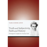 Truth and Subjectivity, Faith and History