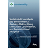 Sustainability Analysis and Environmental Decision-Making Using Simulation, Optimization, and Computational Analytics
