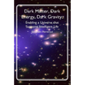 Dark Matter, Dark Energy, Dark Gravity: Enabling a Universe that Supports Intelligent Life