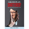Grand Plan Shattered?: How To Turn Your Life Around After a Crisis