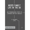 Mixed Family Life in the UK: An Ethnographic Study of Japanese-British Families