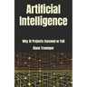 Artificial Intelligence: Why AI Projects Succeed Or Fail