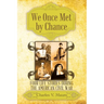 We Once Met by Chance: Four Life Stories During the American Civil War