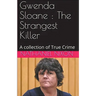 Gwenda Sloane: The Strangest Killer