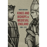 Kings and Bishops in Medieval England, 1066-1216