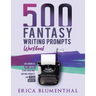 500 Fantasy Writing Prompts: Workbook