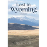 Lost in Wyoming: Stories