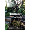 Humans: A Study