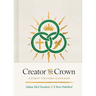 Creator to Crown: A Christ-Centered Catechism