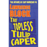 The Topless Tulip Caper