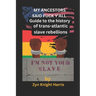 My Ancestors said fuck y'all: Guide to the history of trans atlantic slave rebellions