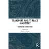 Transport and Its Place in History: Making the Connections