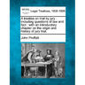 A treatise on trial by jury: including questions of law and fact: with an introductory chapter on the origin and history of jury trial.