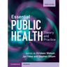 Essential Public Health: Theory and Practice